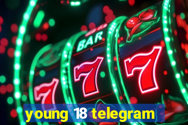 young 18 telegram